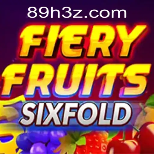 Explorando FieryFruitsSixFold: Uma Aventura de Jogabilidade com 89HBet